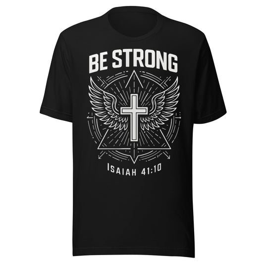 Isaiah 41:10 Unisex Black Christian T-Shirt Be Strong Design - WPiF