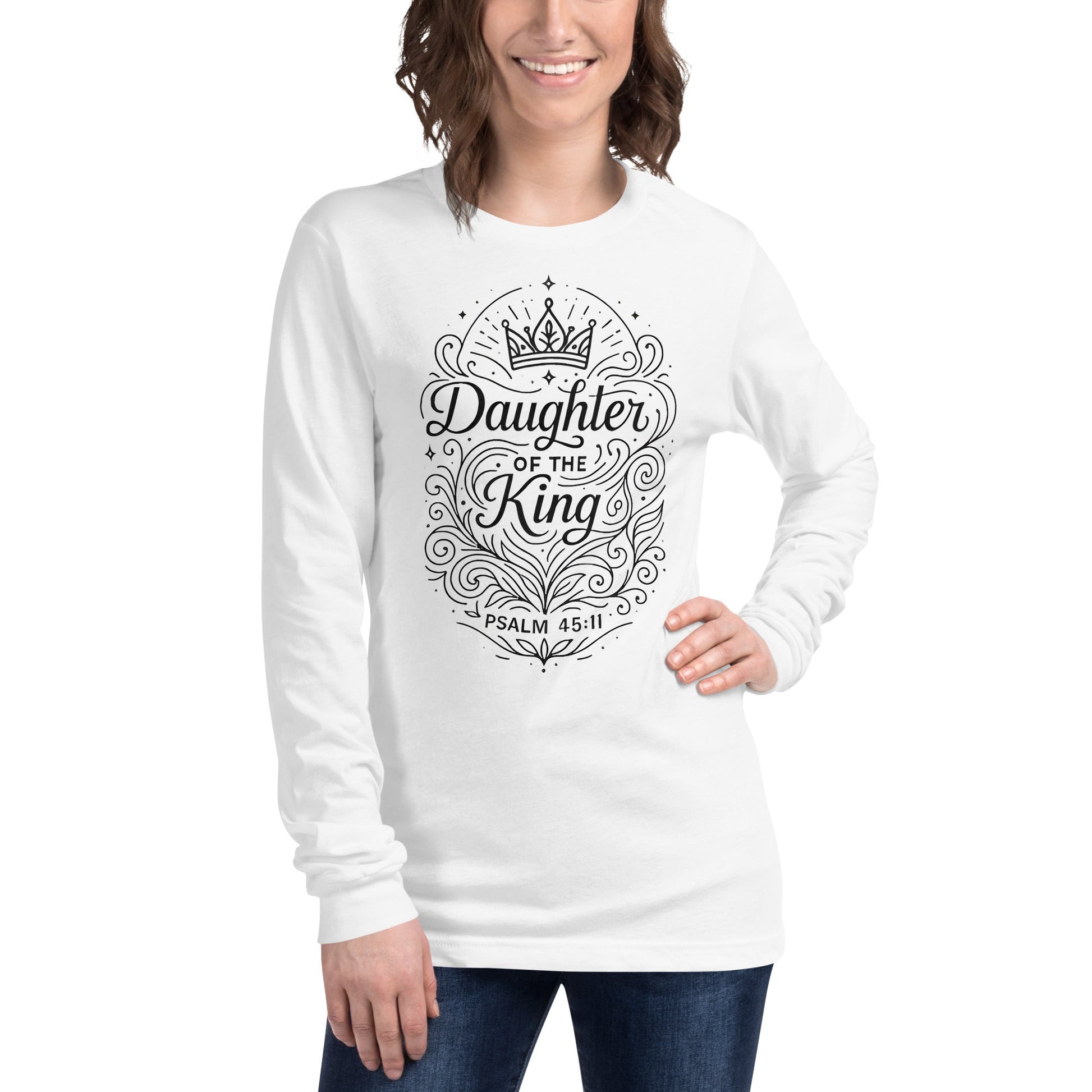 Psalm 45:11 Unisex White Christian Long Sleeve Daughter of the King - WPiF
